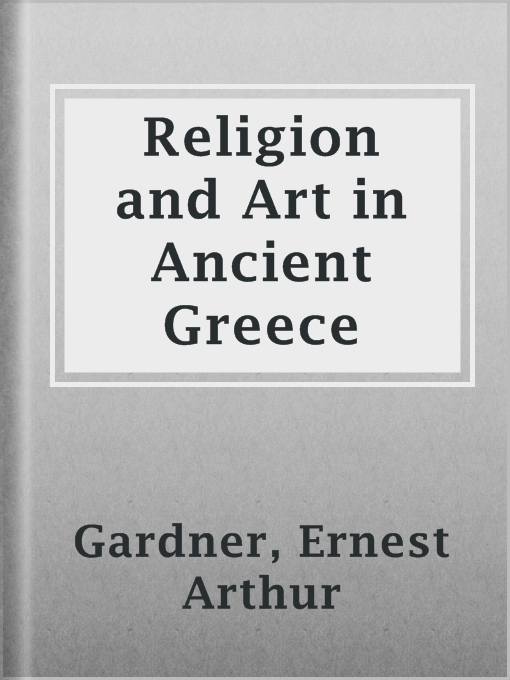 Title details for Religion and Art in Ancient Greece by Ernest Arthur Gardner - Available